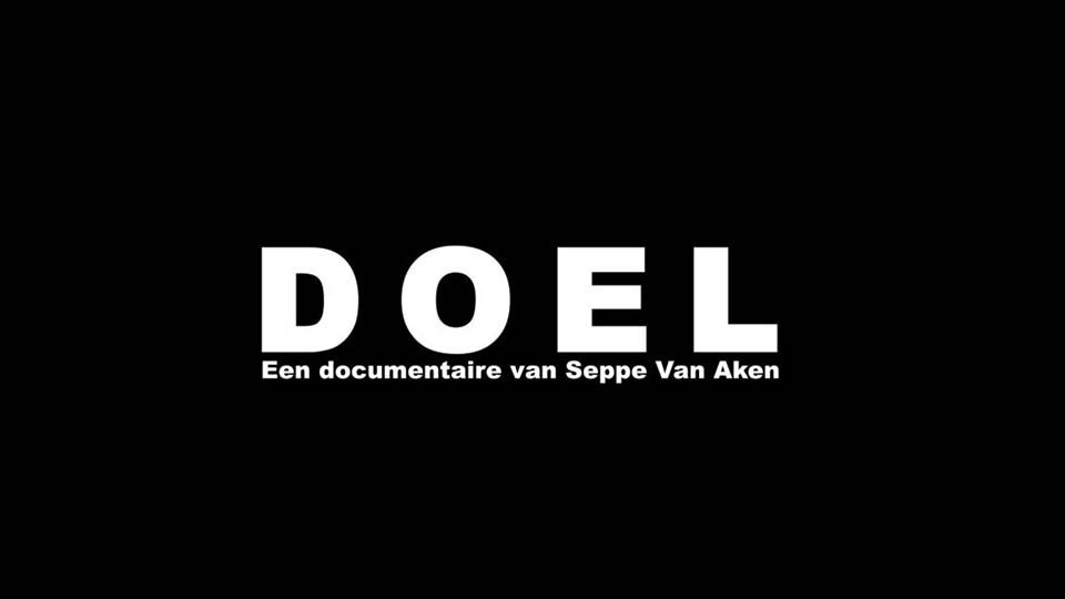 DOEL - Een documentaire van Seppe Van Aken